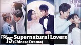 [Top 15] Best Supernatural Lovers in Chinese Drama | CDrama