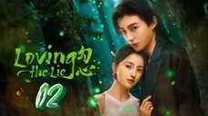 Loving the Lie - Episode 2 [Eng Sub]