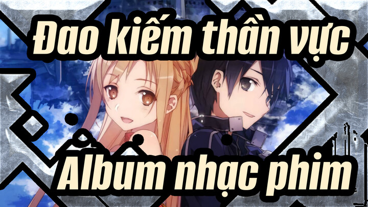 [Đao kiếm thần vực ]Mùa 1&2&Phiên bản thêm/Album nhạc phim_C