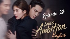 Loves Ambition Episode 27 ENGSUB