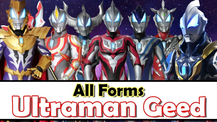 ร่างต่าง ๆ ของอุลตร้าแมนจี้ด (Ultraman Geed All Forms)