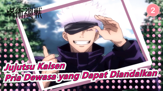 [Jujutsu Kaisen / Epik] Pria Dewasa yang Dapat Diandalkan_2