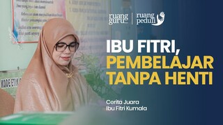 Ibu Fitri, Pembelajar Tanpa Henti | Cerita Juara Ibu Fitri