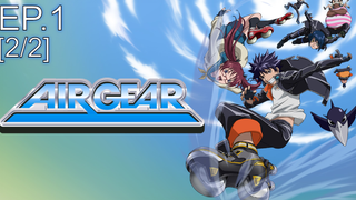 พลาดไม่ได้😍 Air Gear ขาคู่ทะลุฟ้า พากย์ไทย Ep1_2