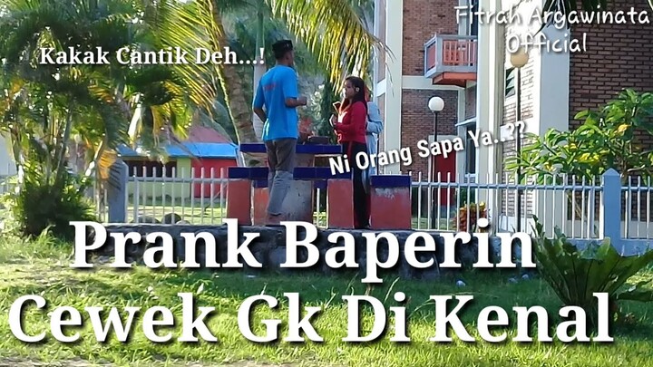 PRANK BAPERIN CEWEK YANG GAK DI KENAL! AUTO BAPER CUY  WKWKKWKWKWWKW