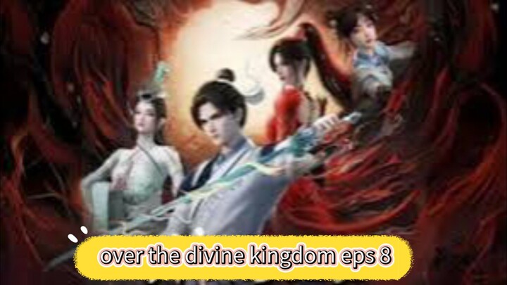 over the divine kingdom eps 8 Subs AI