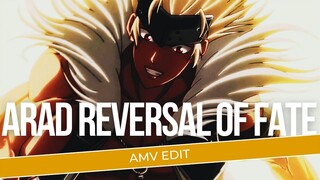[AMV EDIT] | ARAD REVERSAL OF FATE