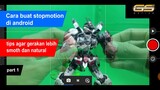 Gundam stop motion-tutorial part 1  basic make stopmotion  with android