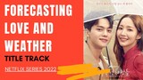 Forecasting Love and Weather Theme Music - Title Track of K Drama Forecasting Love and Weather