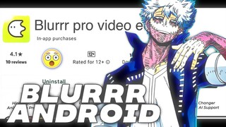 Blurrr Android 2023