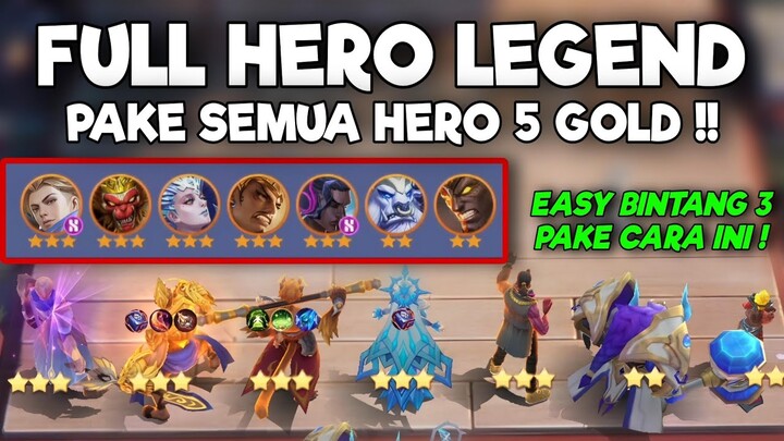 PAKE SEMUA HERO LEGEND 5 GOLD !! CARA GAMPANG DAPET BINTANG 3 DI MAGIC CHESS !