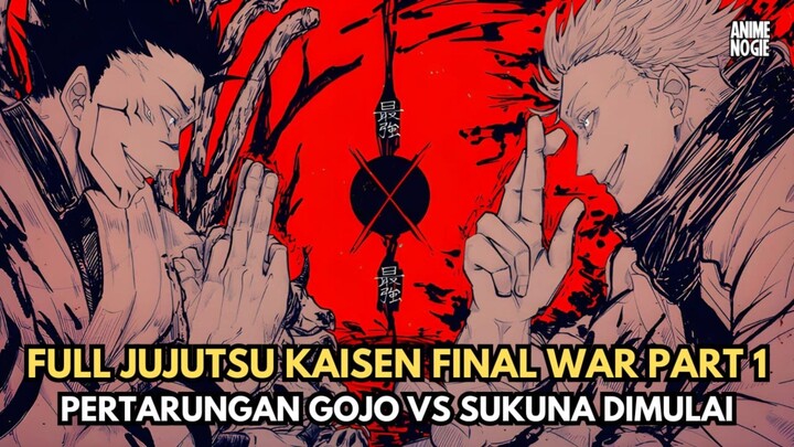 FULL ALUR CERITA JUJUTSU KAISEN FINAL WAR PART 1 | GOJO SATORU VS RYOMEN SUKUNA