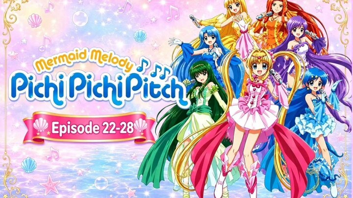 Pichi Pichi Pitch Mermaid Melody Episode 22-28 English Sub.