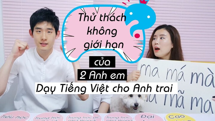 Thử thách Không Giới hạn của 2 Anh em - Dạy Tiếng Việt cho Anh trai