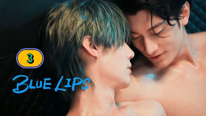 (ENG SUB) 𝗕 𝗹 𝘂 𝗲 𝗟𝗶𝗽'𝘀 | EP 3