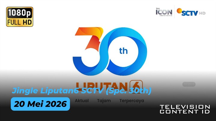 Jingle Liputan6 SCTV (Special 30th) - 20 Mei 2026