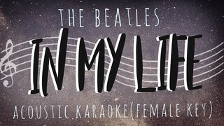 IN MY LIFE - The Beatles (Acoustic Karaoke/Female Key)