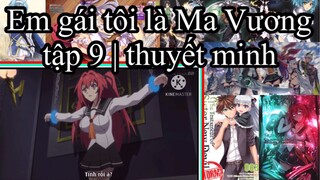 em gái tôi là ma vương | Shinmai Maou no Testament | tập 9 | thuyết minh