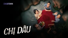 Lồng Tiếng| Chị Dâu - The Real Sister (Ngọc Trinh, Hồng Đào, Việt Hương,...).