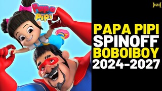 PAPA PIPI: Siri Spinoff BOBOIBOY Berkonsep Edutainment?