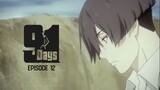 91 Days Episode 12 Sub Indo [End]
