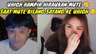 UHIGH HAMPIR HIRAUKAN MUTE || SAAT MUTE BILANG SAYANG KE UHIGH