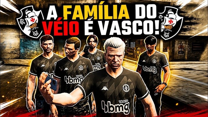 A FAMÍLIA DO VÉIO É 100% VASCO 💢- GTA RP - A família do Véio PARTE #03