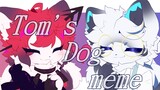 【Meme】 Con chó của Tom 【Sute cp to】