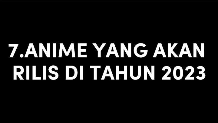 ANIME YANG BAKAL RILIS DI TAHUN 2023