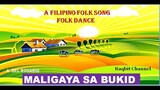"MALIGAYA SA BUKID" A FILIPINO FOLKSONG/DANCE