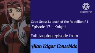 Code Geass: Lelouch of the Rebellion R1 (Tagalog) Episode 17 – Knight