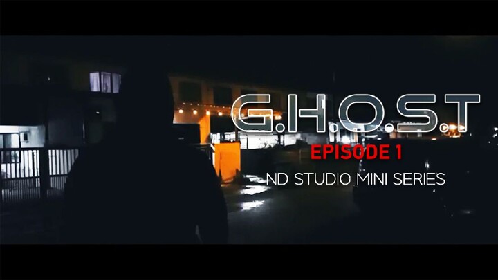 G.H.O.S.T - Episode 1