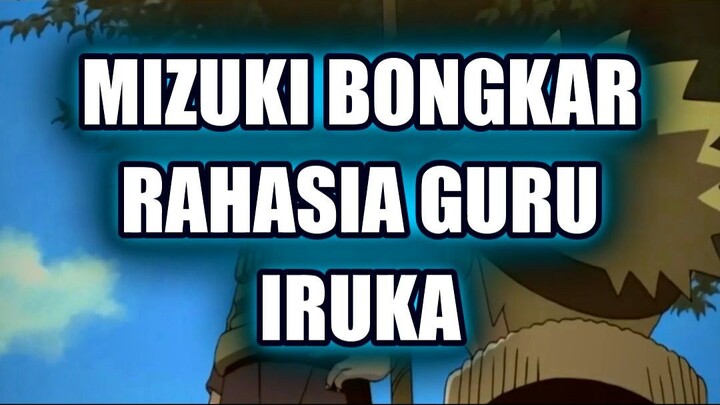 🔥 MIZUKI BONGKAR RAHASIA GURU IRUKA? TERNYATA INI TUJUANNYA!