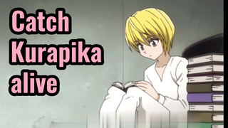 Catch Kurapika alive