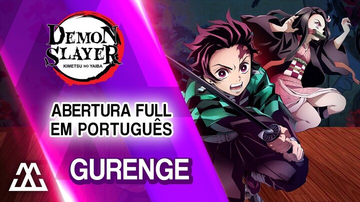 Demon Slayer: Kimetsu no Yaiba Abertura em Português Completa - Gurenge (PT-BR)