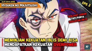 Meminjam Kekuatan Iblis untuk Mendapatkan Kekuatan Overpower - Alur Cerita Anime Terbaru