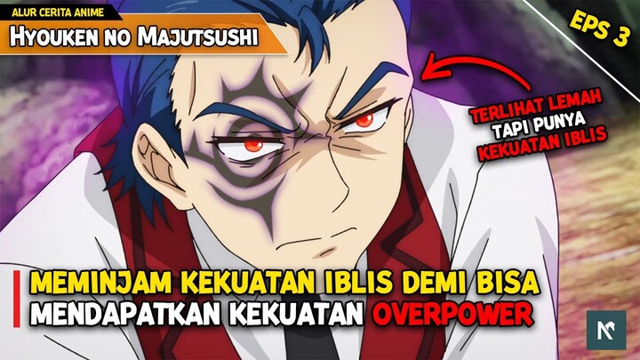 Meminjam Kekuatan Iblis untuk Mendapatkan Kekuatan Overpower - Alur Cerita Anime Terbaru