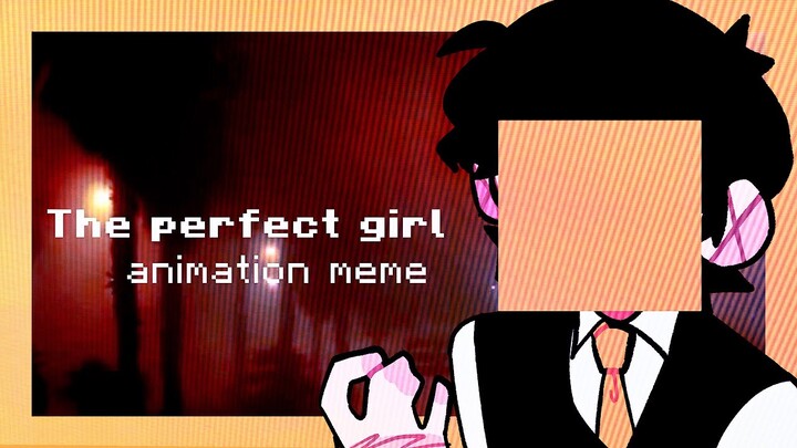 THE PERFECT GIRL | ANIMATION MEME | ft. Rob [ tally hall ] | 3k !!