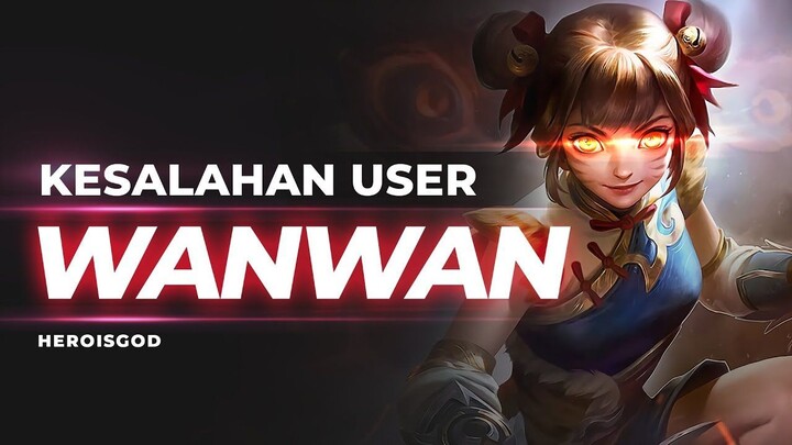 KESALAHAN USER WANWAN  BREAKDOWN Mobile Legends Indonesia