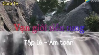 Vạn giới tiên tung_Tập 16 - Ám toán