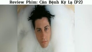 Review phim: căn bệnh kỳ lạ phần 2 #review