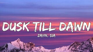ZAYN & Sia - Dusk Till Dawn (Lyrics)