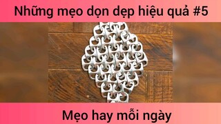 Mẹo dọn dẹp hiệu quả p5