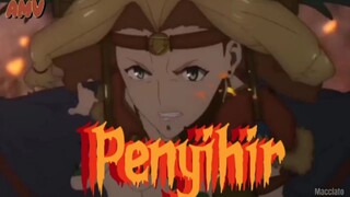 PENYIHIR [AMV]