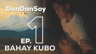 DANDANSOY BL SERIES | PILOT EPISODE | BAHAY KUBO | ENG SUB