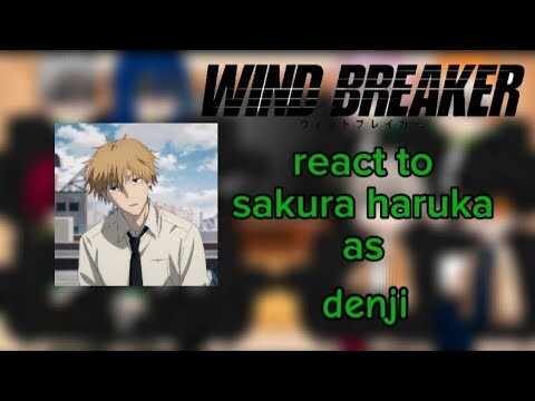 || Denji 🫶🥰 part 1/2 || Wind breaker || react to || Sakura Haruka as 🌸🌼