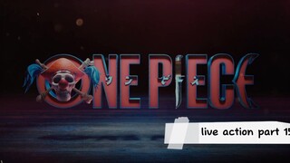 ONE PIECE LIVE ACTION [ part 15 ]