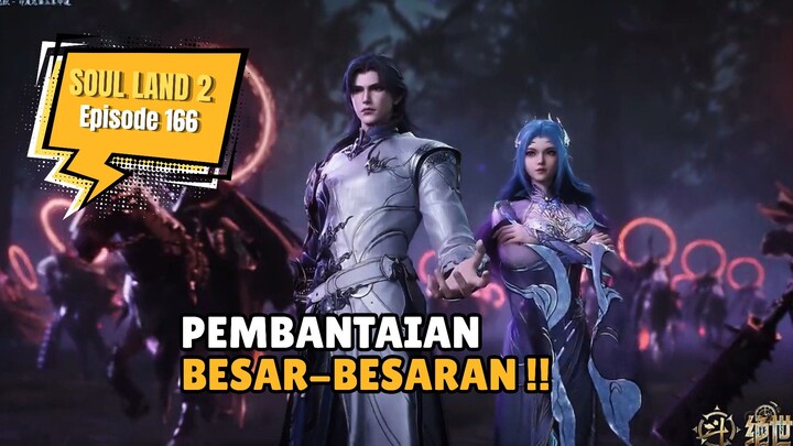 PEMBANTAIAN BESAR-BESARAN || Soul Land 2 EPS 166