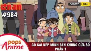 Thám Tử Lừng Danh Conan - Tập 984 | Cô Gái Nép Mình Bên Khung Cửa Sổ (Phần 1) | Bản Lồng Tiếng