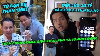 Toàn Cảnh Drama Giữa Khoa Pug Và Johnny Dang Từ Lúc Thân Thiết Đến Đ.e D.ọa Tí.n.h M.ạn.g